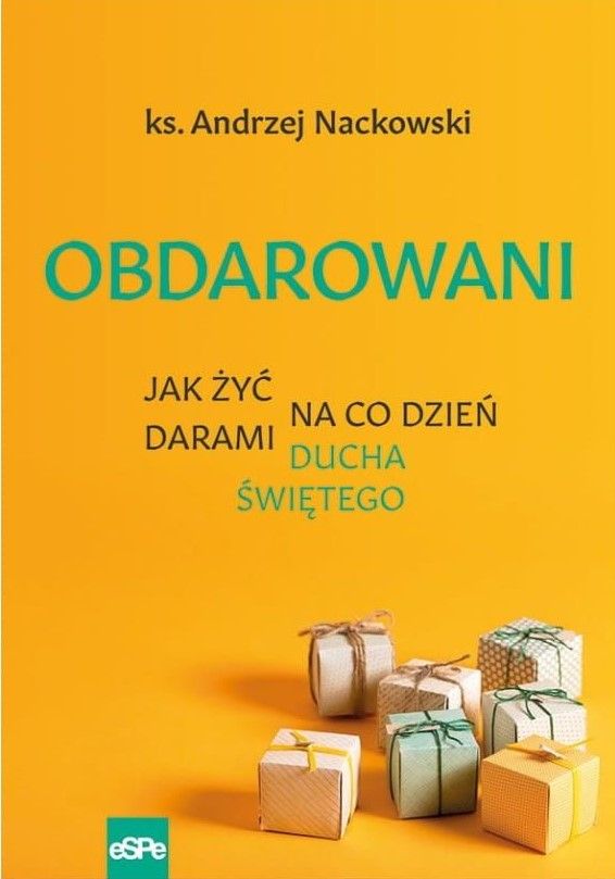 O obdarowaniu Duchem Świętym w książce ks. Andrzeja Nackowskiego